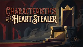 Characteristics of a Heart Stealer