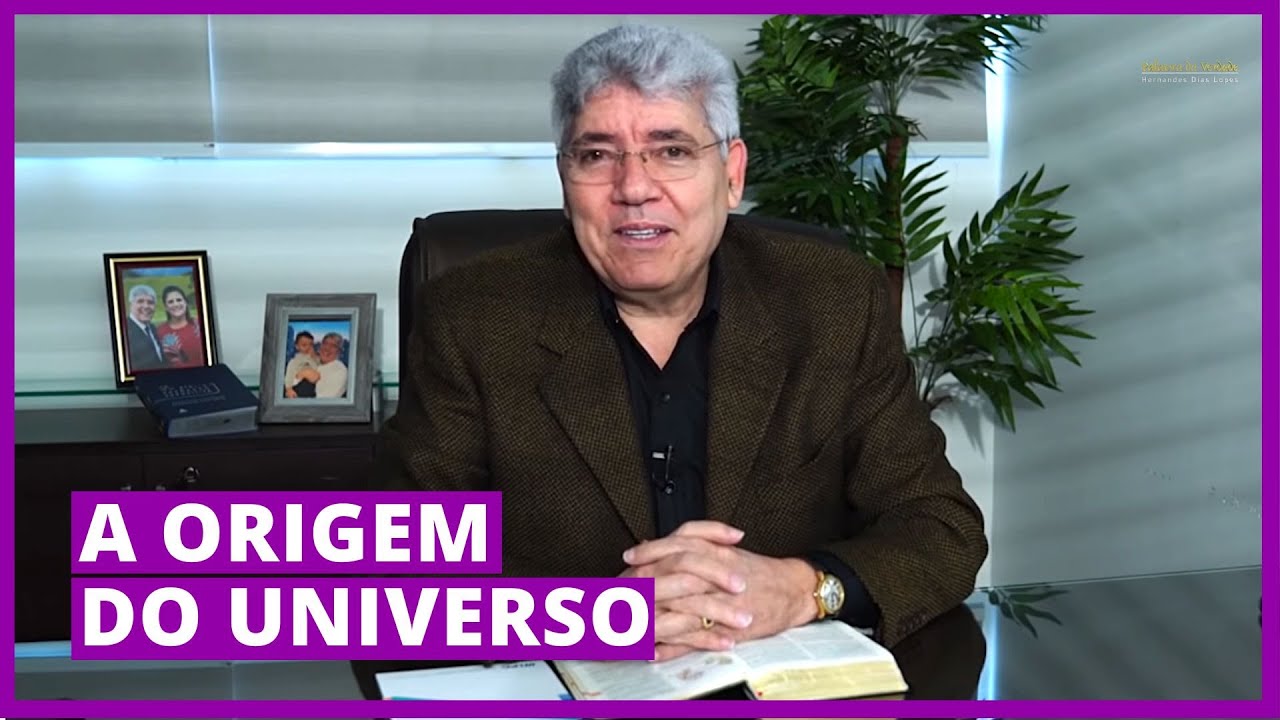 A ORIGEM DO UNIVERSO - Hernandes Dias Lopes