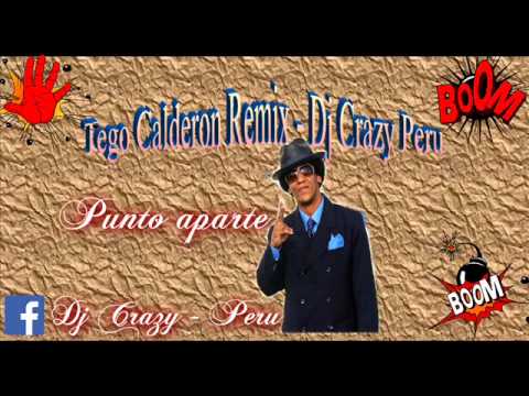 Tego Calderon Remix Punto y aparte - Dj Crazy - Peru