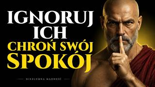 Nigdy nie reaguj, nigdy się nie tłumacz, po prostu ignoruj ​​| Filozofia stoicka