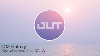 DM Galaxy - Our Weapons (feat. Q'AILA)