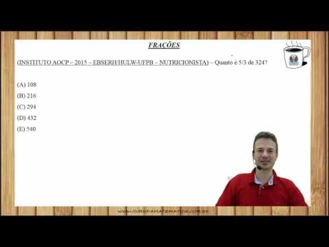 E0188 - INSTITUTO AOCP - 2015 - EBSERH - FRAÇÕES (www.gurudamatematica.com.br)