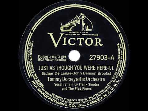 1942 HITS ARCHIVE: Just As Though You Were Here - Tommy Dorsey (Frank Sinatra & Pied Pipers, vocal)