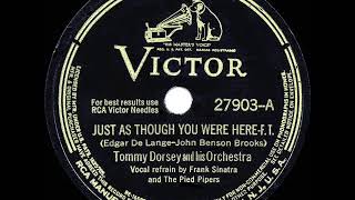 1942 HITS ARCHIVE: Just As Though You Were Here - Tommy Dorsey (Frank Sinatra &amp; Pied Pipers, vocal)