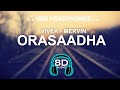 Orasaadha 8D SONG BASS BOOSTED TAMIL SONG