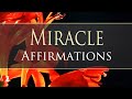 Powerful Miracle Affirmations - Guided
