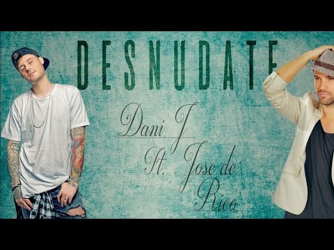 DANI J FT JOSE DE RICO - Desnúdate (audio)