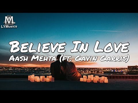 download lagu mp3 mp4 Aash Mehta Believe In Love feat Gavin Garris, download mp3 Aash Mehta Believe In Love feat Gavin Garris free download, download mp3 Aash Mehta Believe In Love feat Gavin Garris