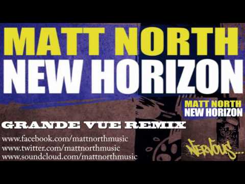 Matt North- New Horizon (Grande Vue Remix)
