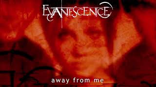 Evanescence - Away From Me (Audio)