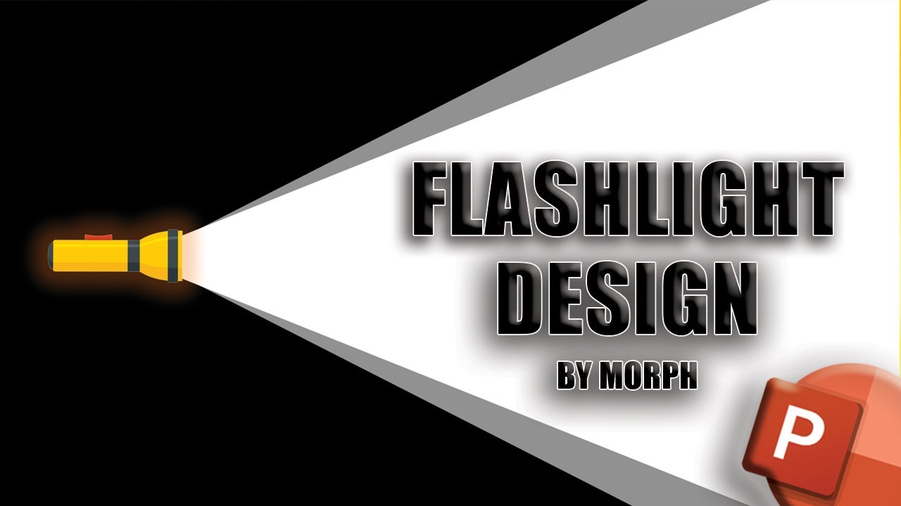 DESIGN BY FLASHLIGHT: USING MORPH TRANSITION FOR A GREAT PRESENTATION