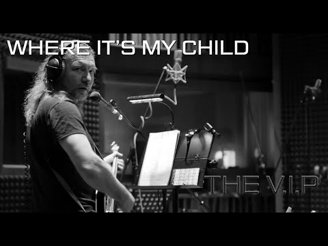 THE V.I.P™ - WHERE IT’S MY CHILD © 2020 THE V.I.P™ (Official Music Video)