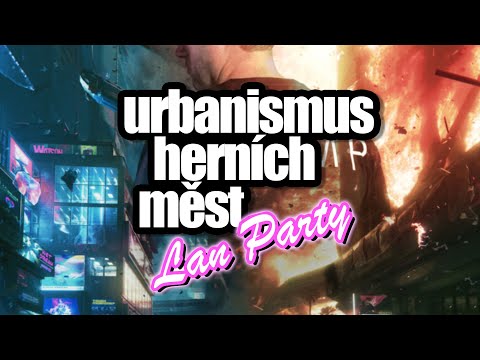 , title : 'LANparty: Urbanismus herních měst  🎮  Mafia, Grand Theft Auto, Cyberpunk 2077 🎄'