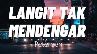 Download lagu Langit Tak Mendengar - Peterpan | Lirik mp3