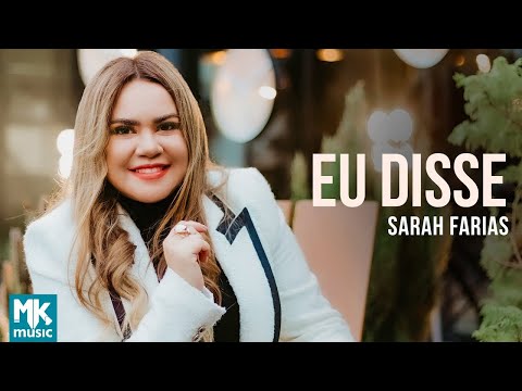 Sarah Farias - Eu Disse (Clipe Oficial MK Music)