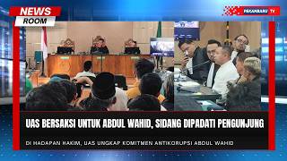UAS Jadi Saksi Kunci Meringankan Abdul Wahid, Sidang Diserbu Pengunjung