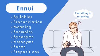 Word ENNUI Syllables, Pronunciation, Meaning, Sentences, Synonyms/Antonyms, Forms, Prepositions