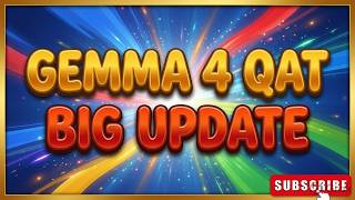 Gemma 4's Big Update in 4-Bit QAT — Low VRAM, Local