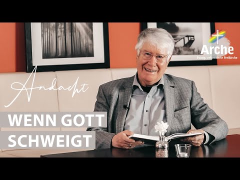 Andacht von Wolfgang Wegert | Wenn Gott schweigt