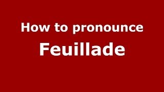 How to pronounce Feuillade