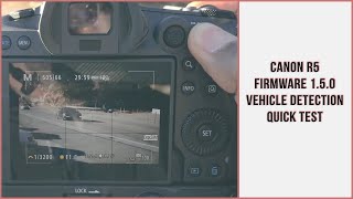 Canon R5 Firmware 1.5 Vehicle Detection QUICK TEST