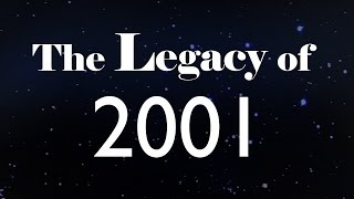 The Legacy of 2001: A Space Odyssey