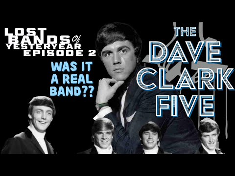 Lost Bands of Yesteryear #2 - The Dave Clark Five