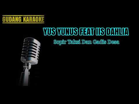 Yus Yunus & Iis Dahlia - Sopir Taksi Dan Gadis Desa (KARAOKE)