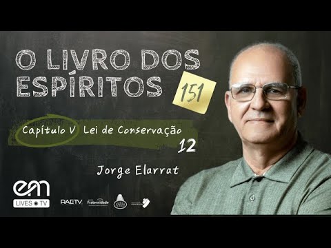 151 — THE SPIRITS’ BOOK — CHAPTER V — LAW OF CONSERVATION — Part 12 — Jorge Elarrat