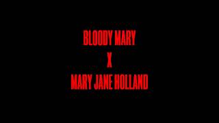Lady Gaga - Bloody Mary x Mary Jane Holland (Alex Lodge Mashup)