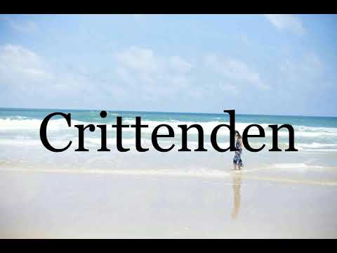 How To Pronounce Crittenden🌈🌈🌈🌈🌈🌈Pronunciation Of Crittenden