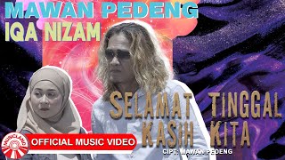 Download lagu Mawan Pedeng & Iqa Nizam - Selamat Tinggal Kasih Kita [  HD] mp3