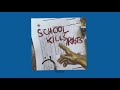 School Kills Artists A Playlist