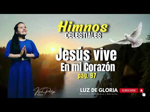 Himnos Melodías Celestiales Pg.97 JESUS VIVE EN MI CORAZON