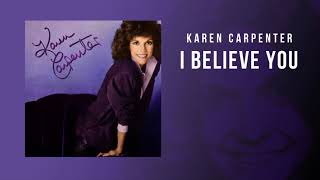 I Believe You | Karen Carpenter | Song and Lyrics