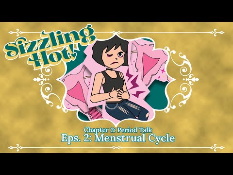 SIZZLING HOT! Chap. 2 Ep. 2 - Menstrual Cycle