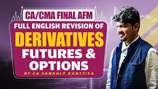 DERIVATIVES FUTURE & OPTIONS FULL ENGLISH  REVISION CA/CMA FINAL AFM BY CA SANKALP KANSTIYA