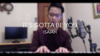 ISAIAH - IT'S GOTTA BE YOU | COVER