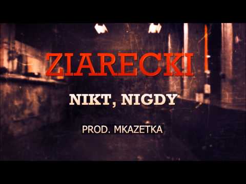 Ziarecki - Nikt, nigdy [Prod. MKaZetKa]