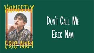 Don&#39;t Call Me - Eric Nam (에릭남) ENGLISH LYRICS [&quot;Honestly&quot; Album]