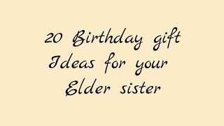#gifts#sisters#ideas #birthday || 20 Birthday gift ideas for your elder sister