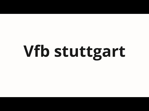 How to pronounce Vfb stuttgart