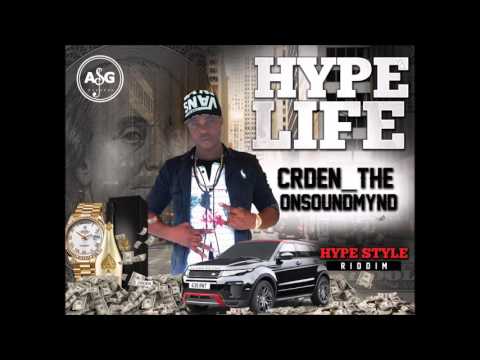 Crden  (The Onsoundmynd) - Hype Life [Hype Style Riddim]
