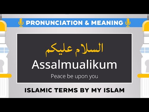 How to Pronounce Assalamualaikum and it's Meaning - Islamic Terms