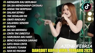 Download lagu MENGAPA KAU BERUBAH AJENG FEBRIA DANGDUT KOPLO TERBARU FULL ALBUM LAGU JAWA VIRAL 2025! WAKTU DANGDU mp3