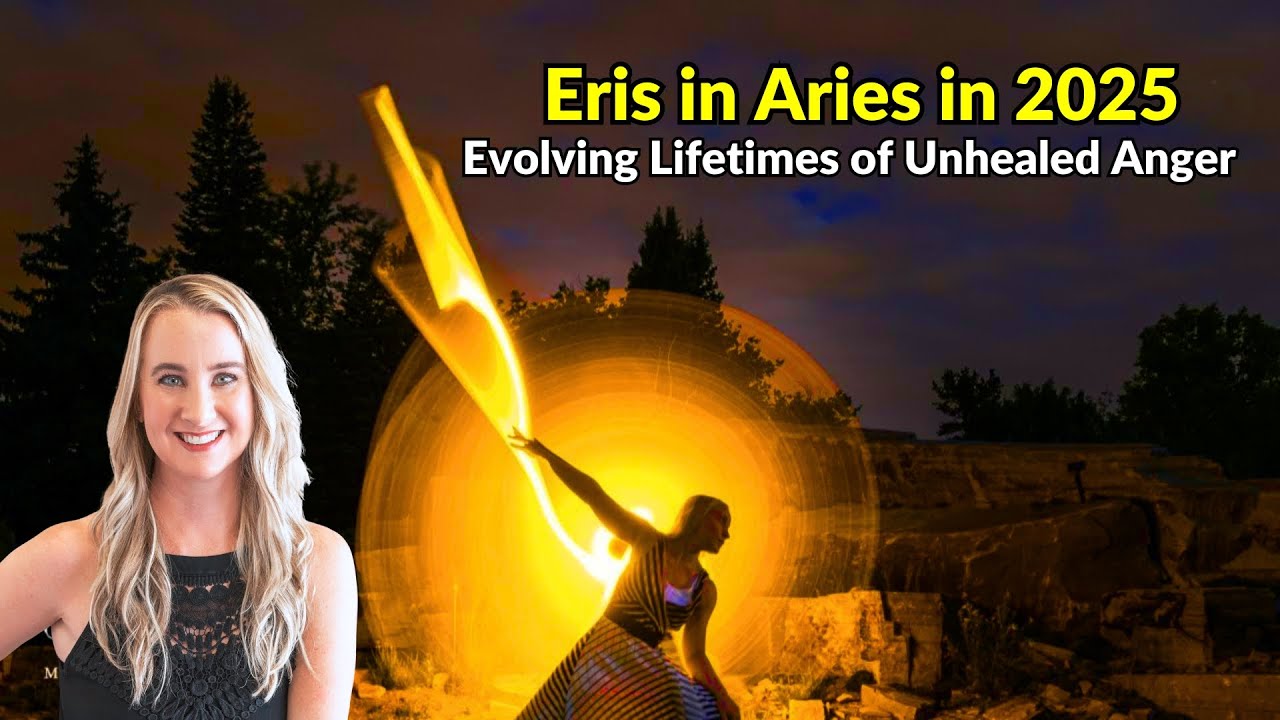 Eris In Aries ~ Evolving Lifetimes of Unhealed Anger ~ Podcast