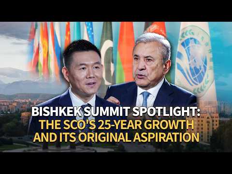 Bishkek Summit Spotlight: The SCO's 25 years and original aspiration