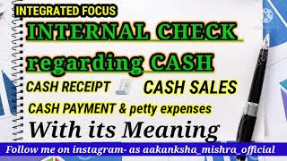 Internal Check regards CASH | cash receipt | cash payment | cash sale | petty expenses | #internal