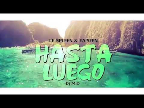 Dj MiD présente HASTA LUEGO par LE SPLEEN & YASEEN