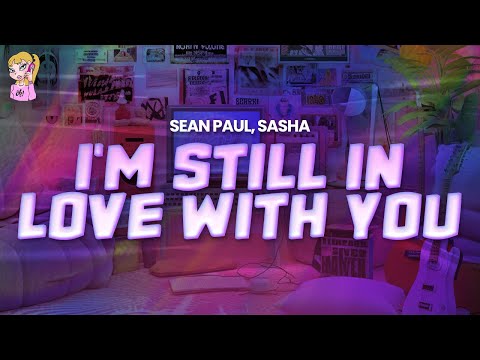 Sean Paul feat. Sasha - I'm Still In Love // Lyrics